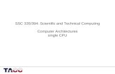 SSC 335/394: Scientific and Technical Computing Computer Architectures single CPU.