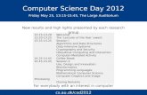 Computer Science Day 2012 Friday May 25, 13:15-15:45, The Large Auditorium 13.15-13.20 Welcome 13.20-13.25 The 'Lecturer of the Year' award 13.25-14.25.