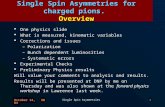 October 14, 2004 Single Spin Asymmetries 1 Single Spin Asymmetries for charged pions. Overview  One physics slide  What is measured, kinematic variables.