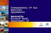 Transparency of Air Services Agreements Australia Richard Wood, Department of Transport and Regional Services.