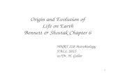1 Origin and Evolution of Life on Earth Bennett & Shostak Chapter 6 HNRT 228 Astrobiology FALL 2015 w/Dr. H. Geller.