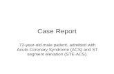 Case Report 72-year-old male patient, admitted with Acute Coronary Syndrome (ACS) and ST segment elevation (STE-ACS).
