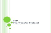 FTP – File Transfer Protocol. FTP File Transfer Protocol Used to transfer data from one computer to another over the internet. Client-Server Architecture.