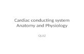 Cardiac conducting system Anatomy and Physiology QUIZ.