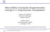 999999-1 XYZ 11/21/2015 MIT Lincoln Laboratory Monolithic Compiler Experiments Using C++ Expression Templates* Lenore R. Mullin** Edward Rutledge Robert.