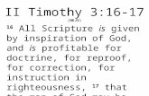 II Timothy 3:16-17 (NKJV) 16 All Scripture is given by inspiration of God, and is profitable for doctrine, for reproof, for correction, for instruction.