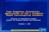 Teen Pregnancy Prevention: Application of CDC’s Evidence-Based Contraception Guidance Division of Reproductive Health Centers for Disease Control and Prevention.