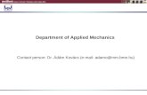 Department of Applied Mechanics Contact person: Dr. Ádám Kovács (e-mail: adamo@mm.bme.hu)