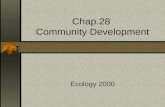 Chap.28 Community Development Ecology 2000. 2 28.1 succession follows an orderly pattern of species replacements. 28.2 Primary succession develops in.