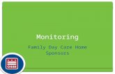 Monitoring Family Day Care Home Sponsors. Responsibilities Staffing Frequency Types of reviews During the review Review follow-up.