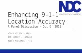 Enhancing 9-1-1 Location Accuracy A Panel Discussion – Oct 6, 2015 ROGER HIXSON – NENA BOB SHERRY – INTRADO ROGER MARSHALL - TCS.