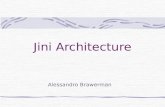 Jini Architecture Alessandro Brawerman. Contents Jini definition Advantages Architecture How it works Websites to check.