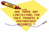 ARE THERE ANY LIMITATIONS FOR SOLE TRADERS & PARTNERSHIP BUSINESS ?