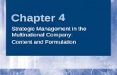 Chapter 4 Strategic Management in the Multinational Company: Content and Formulation Strategic Management in the Multinational Company: Content and Formulation.