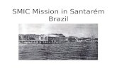 SMIC Mission in Santarém Brazil. Amandus Bahlmann, OFM Man of God, sent to proclaim the Good News to the marginalized.