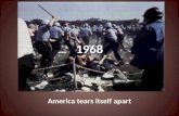 1968 America tears itself apart. Tension Building Vietnam – Antiwar movement becomes more popular Martin Luther King, Jr Robert Kennedy Eugene McCarthy.