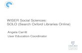WISER Social Sciences: SOLO (Search Oxford Libraries Online) Angela Carritt User Education Coordinator.