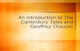 An Introduction to The Canterbury Tales and Geoffrey Chaucer.