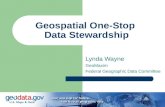 Geospatial One-Stop Data Stewardship Lynda Wayne GeoMaxim Federal Geographic Data Committee.