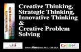 Creative Thinking, Strategic Thinking, Innovative Thinking & Creative Problem Solving Robert Alan Black, Ph.D., CSP, DLA.