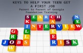 KEYS TO HELP YOUR TEEN GET A FIRST JOB Parent to Parent of Georgia Foundation Training.