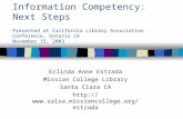 Information Competency: Next Steps Presented at California Library Association Conference, Ontario CA November 15, 2003 Erlinda Anne Estrada Mission College.