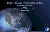 Electronic Exchange of Drinking Water Lab Data Presented by: Mike Matsko NJDEP Exchange Network Users Meeting April 18, 2006.