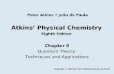Atkins’ Physical Chemistry Eighth Edition Chapter 9 Quantum Theory: Techniques and Applications Copyright © 2006 by Peter Atkins and Julio de Paula Peter.
