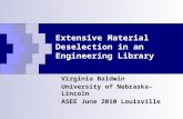 Extensive Material Deselection in an Engineering Library Virginia Baldwin University of Nebraska-Lincoln ASEE June 2010 Louisville.