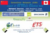 Laboratory for Multimedia Communication in Telepresence GreenStar Network (GSN) September 1 st, 2011 Launch of the Chinese GreenStar Node Mohamed Cheriet,