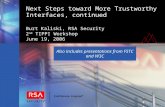 Next Steps toward More Trustworthy Interfaces, continued Burt Kaliski, RSA Security 2 nd TIPPI Workshop June 19, 2006 Also includes presentations from.