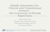 Health Informatics for Clinical and Translational Science: The University of Florida Experience Mike Conlon, PhD Director, Biomedical Informatics Chief.