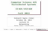 Lecture 14-1 Computer Science 425 Distributed Systems CS 425 / ECE 428 Fall 2013 Indranil Gupta (Indy) October 10, 2013 Lecture 14 Networking Reading: