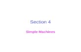 Section 4 Simple Machines. Key Concepts What are the six types of simple machines? What determines the mechanical advantage of the six types of simple.
