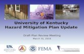 University of Kentucky Hazard Mitigation Plan Update Draft Plan Review Meeting March 31, 2015.