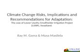 Climate Change Risks, Implications and Recommendations for Adaptation: Climate Change Risks, Implications and Recommendations for Adaptation: The case.