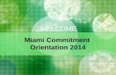Miami Commitment Orientation 2014 WELCOME. Grisel Valdes Director of Student Employment.