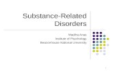 1 Substance-Related Disorders Madiha Anas Institute of Psychology Beaconhouse National University.