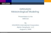 V:\corporate\marketing\overview.ppt GRGAQS: Meteorological Modeling Presentation to the SWCAA By ENVIRON International Corporation Alpine Geophysis, LLC.