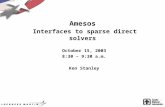 Amesos Interfaces to sparse direct solvers October 15, 2003 8:30 – 9:30 a.m. Ken Stanley.