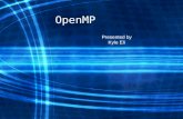 OpenMP Presented by Kyle Eli. OpenMP Open –Open, Collaborative Specification –Managed by the OpenMP Architecture Review Board (ARB) MP –Multi Processing.