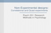 Non-Experimental designs: Correlational and Quasi-experiments Psych 231: Research Methods in Psychology.