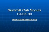 Summitt Cub Scouts PACK 90 . Pack Leadership Jay Piersall, Cubmaster Jay Piersall, Cubmaster (David, Webelos – 4th Grade) (David,