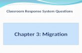 Classroom Response System Questions Chapter 3: Migration.