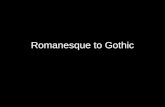 Romanesque to Gothic. Romanesque Churches Refers to Roman influences –Thick walls –Columns set close together –Small windows near the tops of walls –Rounded.