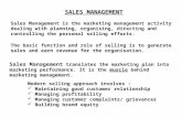 SALES MANAGEMENT The basic function and role of selling is to generate sales and earn revenue for the organisation. Modern selling approach involves :