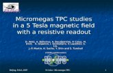 Beijing, Feb.6, 2007 P. Colas - Micromegas TPC 1 Micromegas TPC studies in a 5 Tesla magnetic field with a resistive readout D. Attié, A. Bellerive, K.