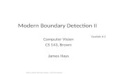 Modern Boundary Detection II Computer Vision CS 143, Brown James Hays Many slides Michael Maire, Jitendra Malek Szeliski 4.2.