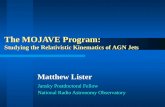 The MOJAVE Program: Studying the Relativistic Kinematics of AGN Jets Jansky Postdoctoral Fellow National Radio Astronomy Observatory Matthew Lister.
