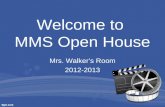Welcome to MMS Open House Mrs. Walker’s Room 2012-2013.